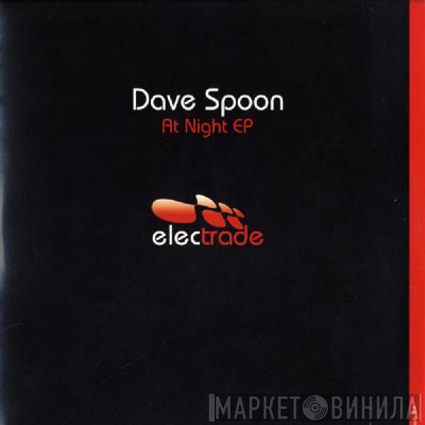 Dave Spoon - At Night EP