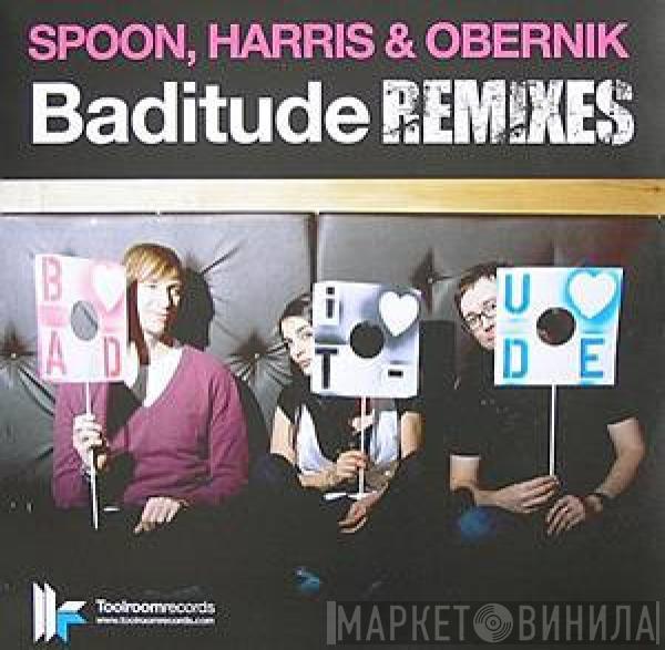 Dave Spoon, Paul Harris, Sam Obernik - Baditude Remixes