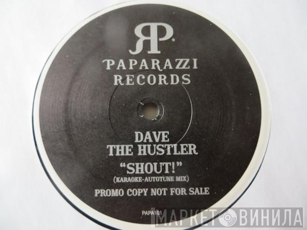  Dave The Hustler  - Shout / 2 Late 4 Change