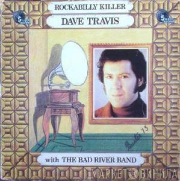 Dave Travis , The Bad River Band - Rockabilly Killer