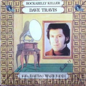 Dave Travis , The Bad River Band - Rockabilly Killer