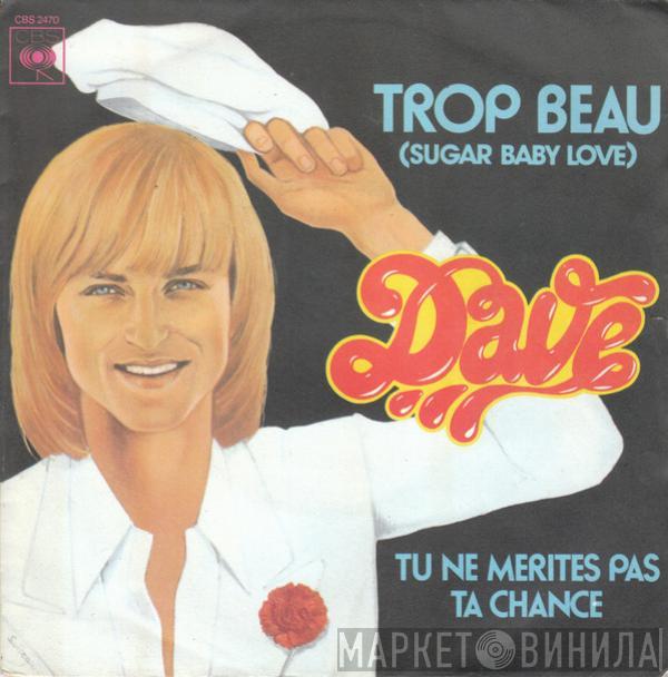 Dave  - Trop Beau (Sugar Baby Love)