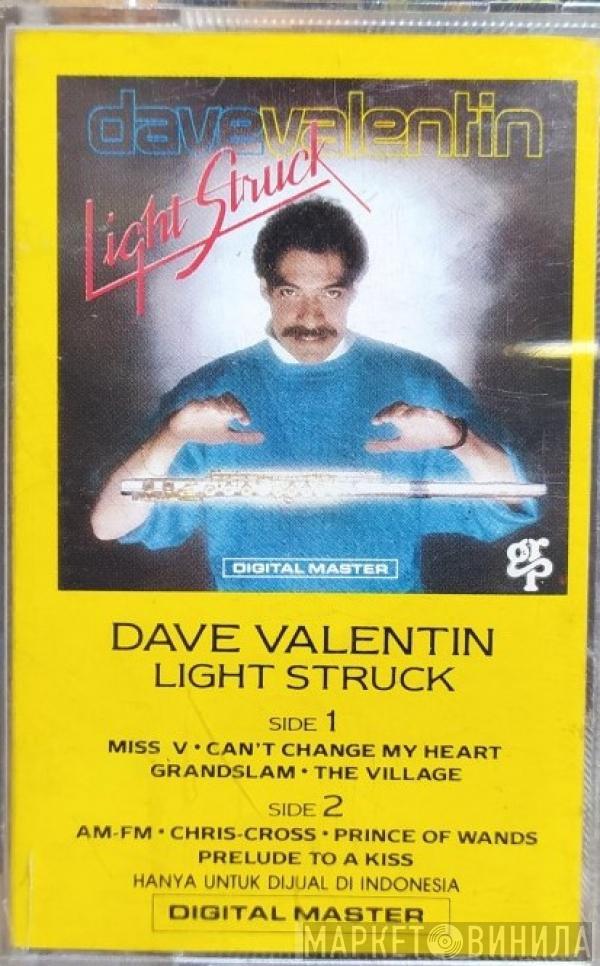  Dave Valentin  - Light Struck