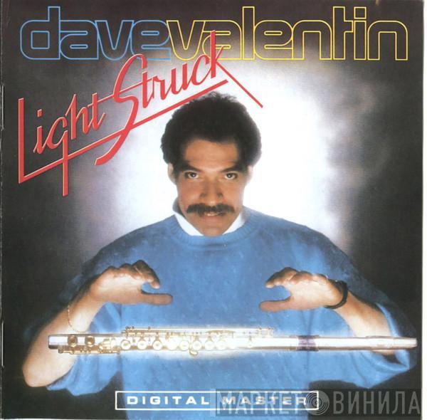  Dave Valentin  - Light Struck