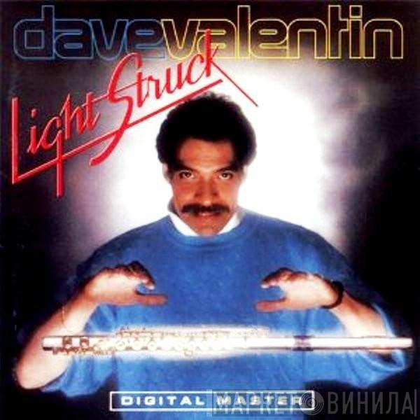  Dave Valentin  - Light Struck