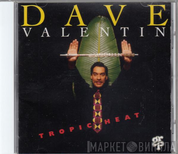  Dave Valentin  - Tropic Heat