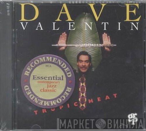  Dave Valentin  - Tropic Heat