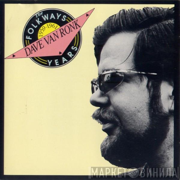 Dave Van Ronk - The Folkways Years 1959-1961