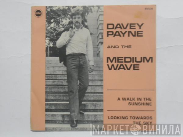 Davey Payne , The Medium Wave - A Walk In The Sunshine