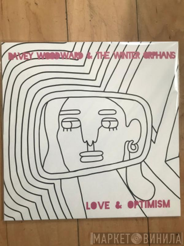 Davey Woodward And The Winter Orphans - Love And Optimism