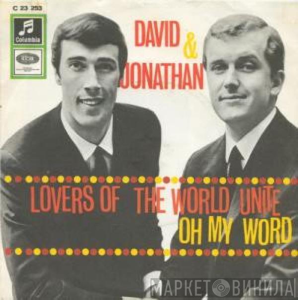 David & Jonathan - Lovers Of The World Unite / Oh My Word