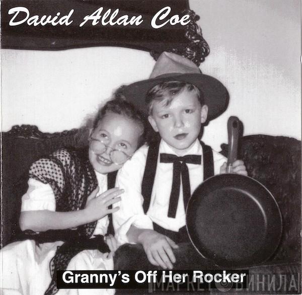 David Allan Coe - Granny's Off Her Rocker