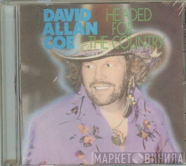 David Allan Coe - Headed For The Country