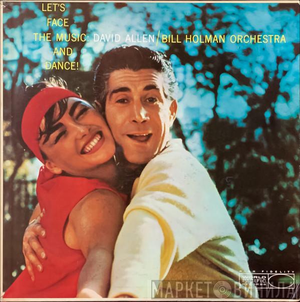 David Allyn, Bill Holman And His Orchestra - Let's Face The Music And Dance