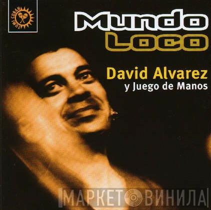 David Alvarez , Juego De Manos - Mundo Loco