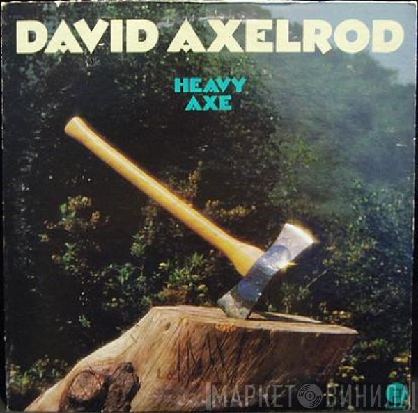  David Axelrod  - Heavy Axe