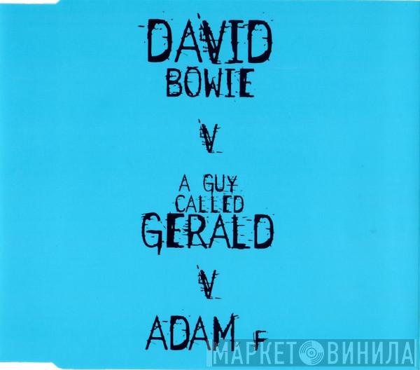 David Bowie, A Guy Called Gerald, Adam F - Telling Lies