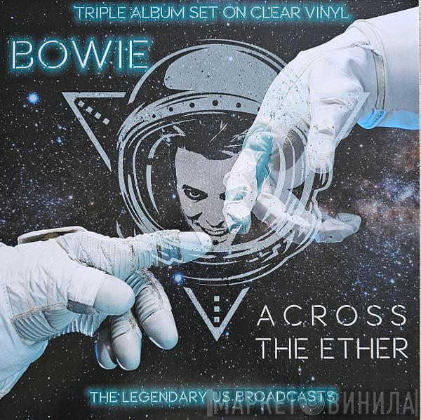 David Bowie - Across The Ether (The Legendary US Broadcasts)