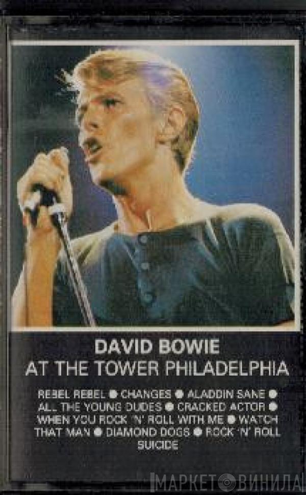  David Bowie  - David Bowie At The Tower Philadelphia
