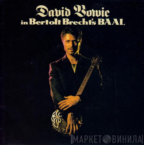 David Bowie - David Bowie In Bertolt Brecht's Baal