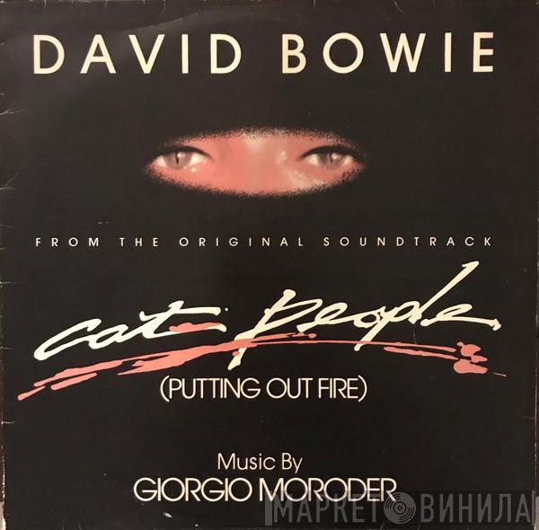 David Bowie, Giorgio Moroder - Cat People (Putting Out Fire) (From The Original Soundtrack)