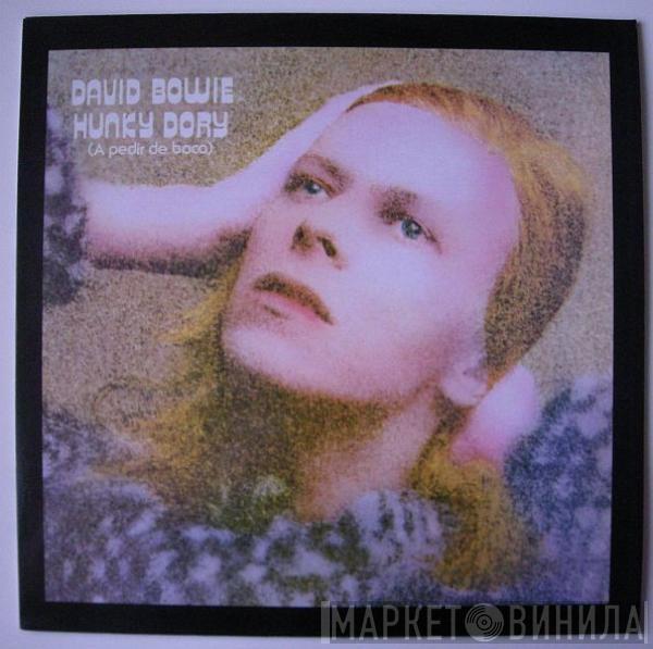  David Bowie  - Hunky Dory = A Pedir De Boca