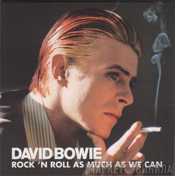  David Bowie  - Rock 'N Roll As Much As We Can