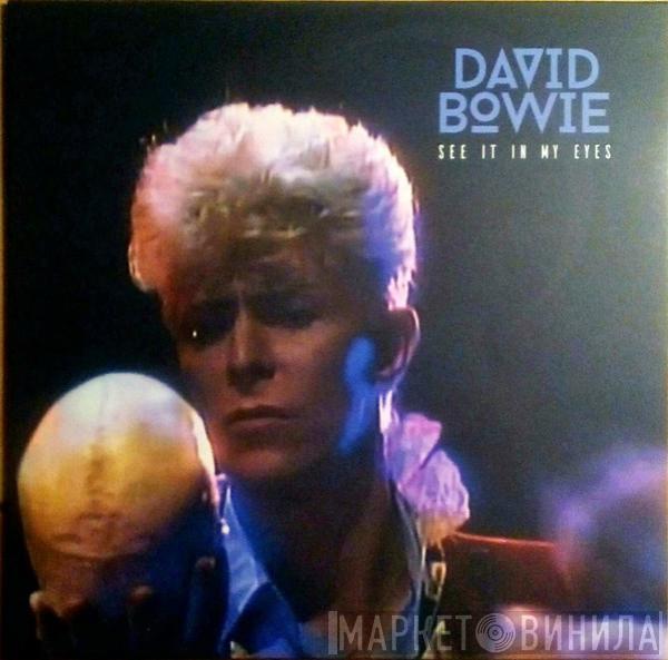 David Bowie - See It In My Eyes