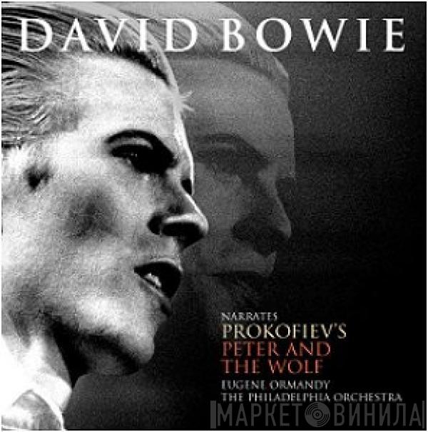 , David Bowie , Sergei Prokofiev , Eugene Ormandy  The Philadelphia Orchestra  - Peter And The Wolf