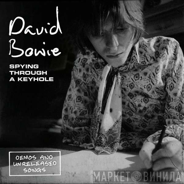  David Bowie  - Spying Through A Keyhole (Demos And Unreleased Songs)