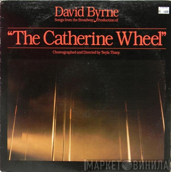  David Byrne  - Songs From The Broadway Production Of "The Catherine Wheel"