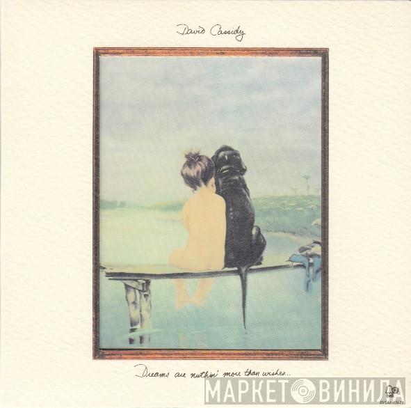  David Cassidy  - Dreams Are Nuthin' More Than Wishes...