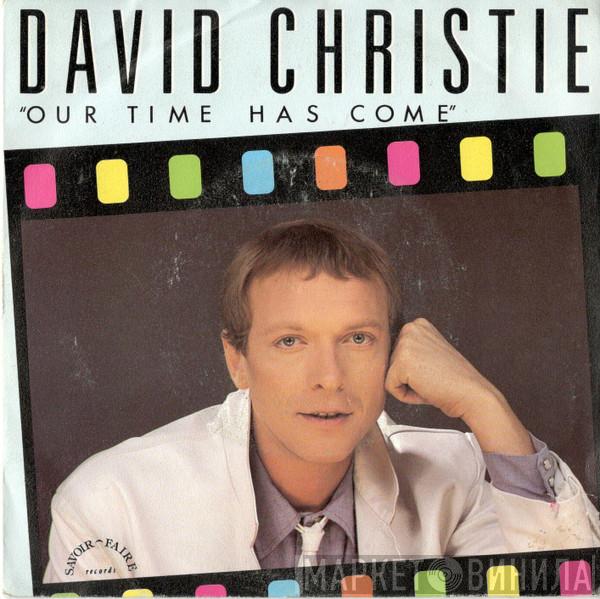 David Christie - Our Time Has Come