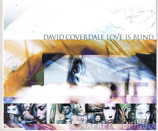  David Coverdale  - Love Is Blind