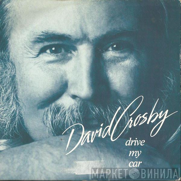 David Crosby - Drive My Car