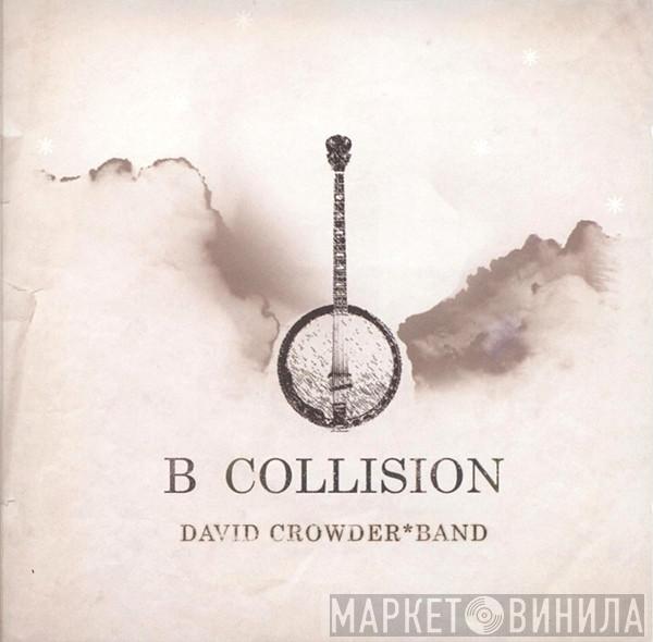  David CrowderBand  - B Collision