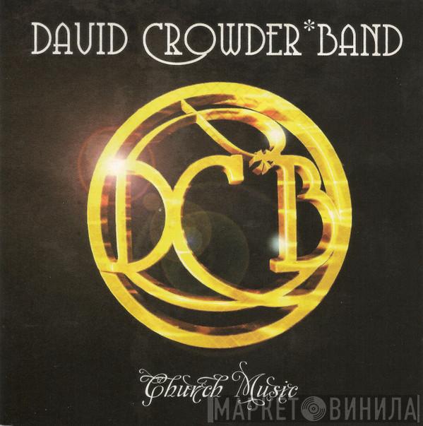  David CrowderBand  - Church Music