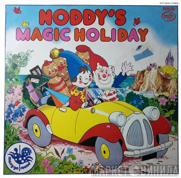 David Delve, Mike McNaught - Noddy's Magic Holiday