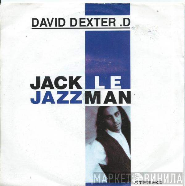 David Dexter D. - Jack Le Jazzman