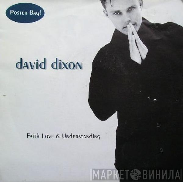 David Dixon - Faith Love & Understanding
