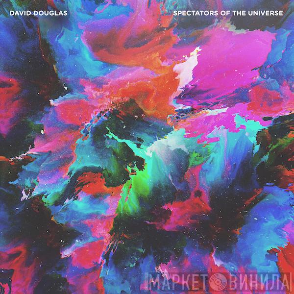 David Douglas  - Spectators Of The Universe