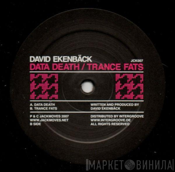 David Ekenbäck - Data Death / Trance Fats
