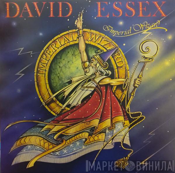 David Essex - Imperial Wizard