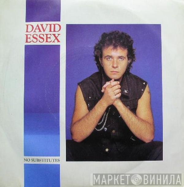 David Essex - No Substitutes