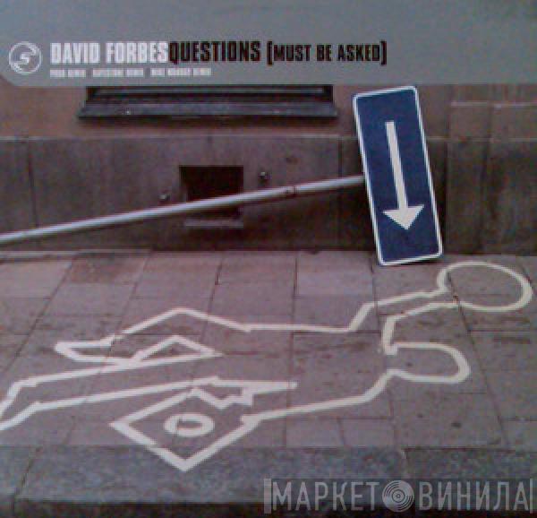 David Forbes - Questions (Must Be Asked)