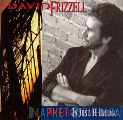 David Frizzell - My Life Is Just A Bridge