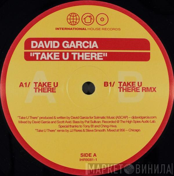 David Garcia - "Take U There"