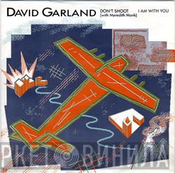 David Garland - Don't Shoot / I Am With You