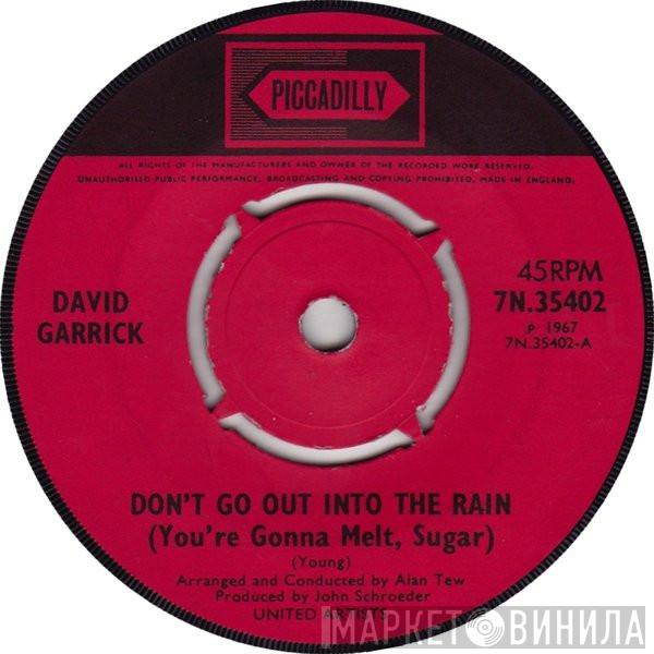 David Garrick - Don't Go Out Into The Rain (You're Gonna Melt, Sugar)