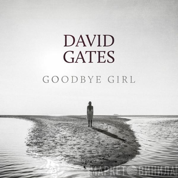  David Gates  - Goodbye Girl